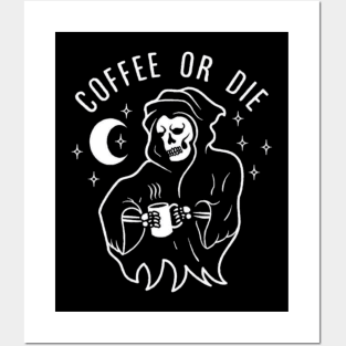 Coffee or die! Posters and Art